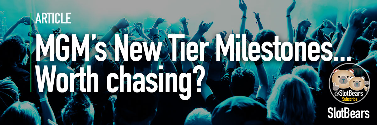 MGM's New Tier Milestones worth chasing?